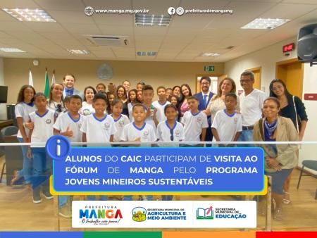 ALUNOS DO CAIC PARTICIPAM DE VISITA AO FÓRUM DE MANGA PELO PROGRAMA JOVENS MINEIROS SUSTENTÁVEIS
